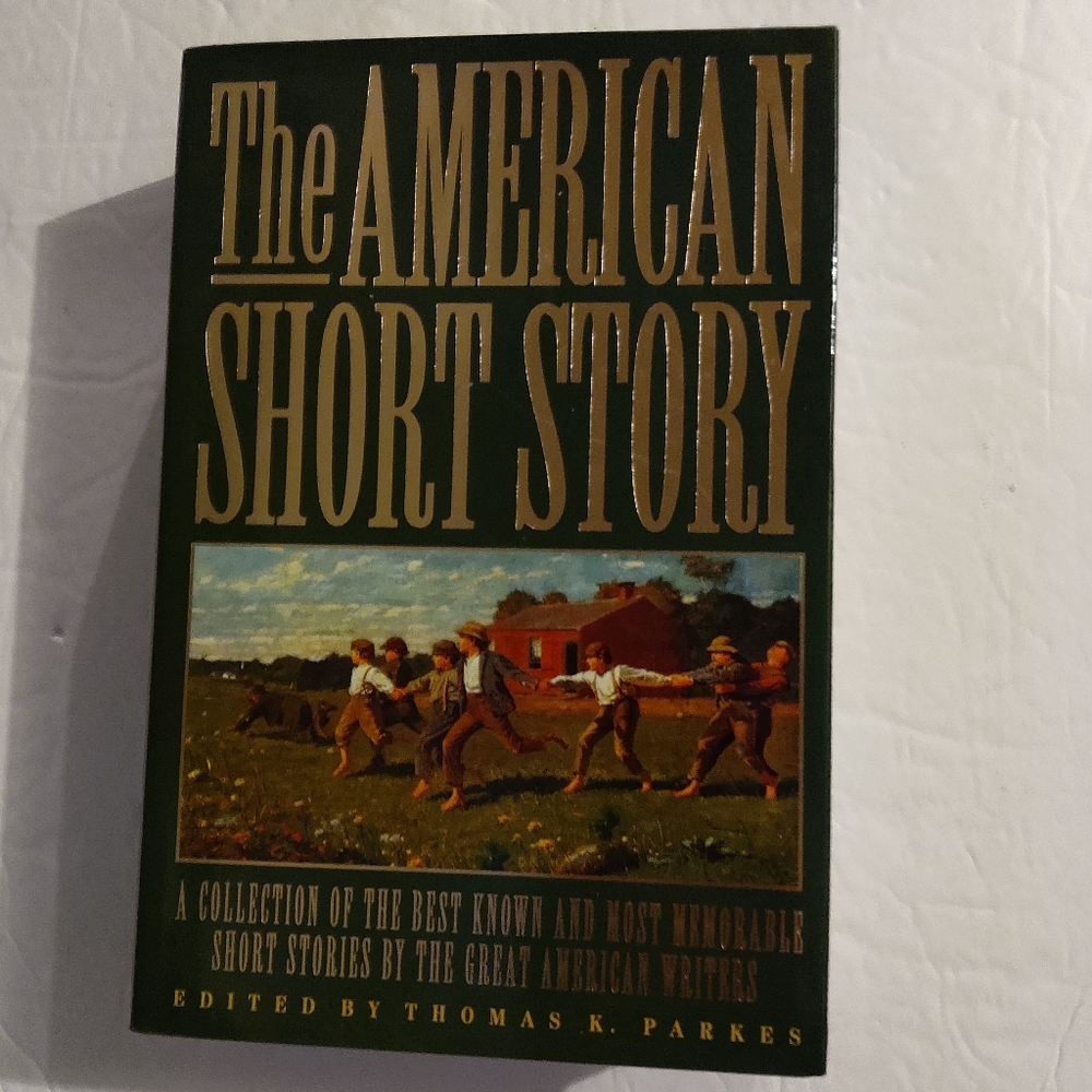 The American Short Story. Edited By Thomas K. Parked. Many Authors